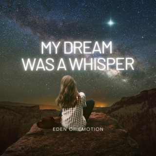 My Dream Was a Whisper