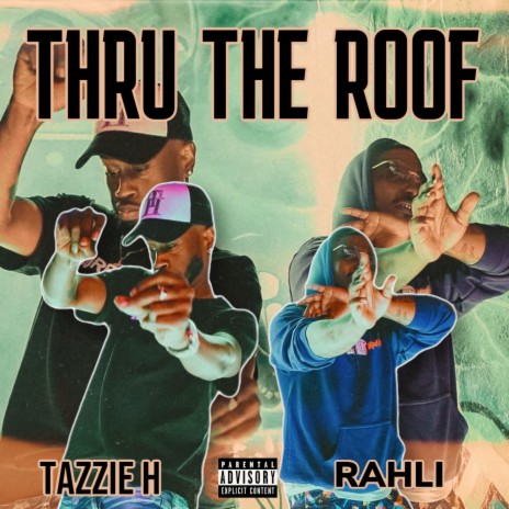 Thru The Roof ft. Rahli | Boomplay Music