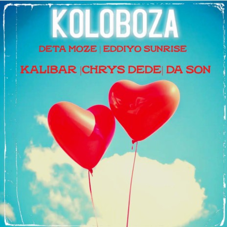 Koloboza ft. Deta Moze, Kalibar Nation, Chrys Dede & Da Son | Boomplay Music
