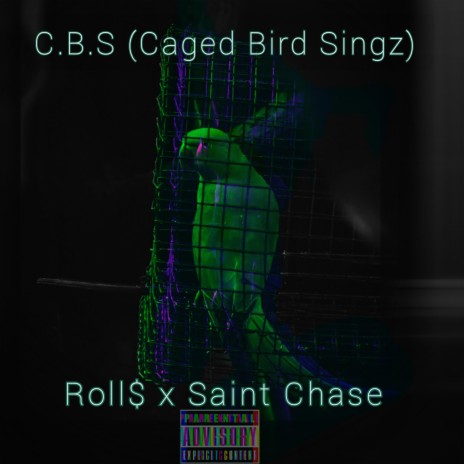 C.B.S (Caged Bird Singz) [feat. Saint Chase]