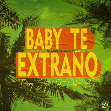 Baby Te Extraño ft. Pedro El Galáctico | Boomplay Music