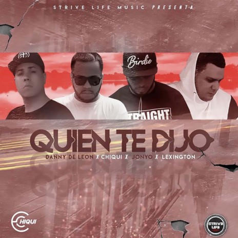 Quien Te Dijo ft. Danny D' Leon & Jonyo | Boomplay Music