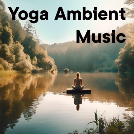 Yoga Ambient Music, Vol. 1 ft. Schola Camerata | Boomplay Music