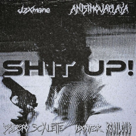 SH1T UP! ft. KSAILOUD, ŞEDEFO, JzXmane, HXNT3R & ANISIMOVA PLAYA | Boomplay Music