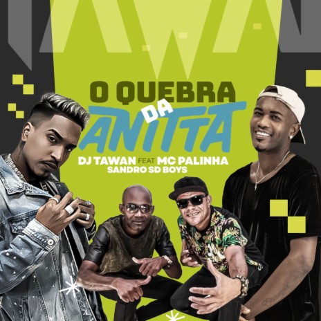 O Quebra Da Anitta ft. Mc Palinha & Sd Boys | Boomplay Music