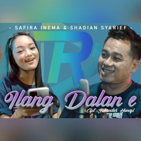 Ilang Dalan E ft. Shadian Syarief | Boomplay Music