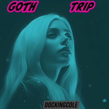 Goth Trip | Boomplay Music