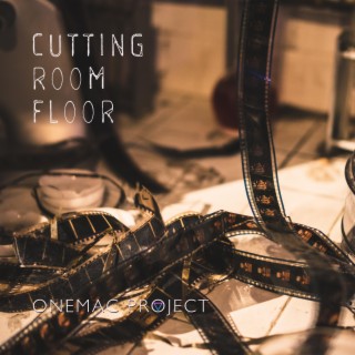 Cutting Room Floor, Pt. 1 (Radio Edit) lyrics | Boomplay Music