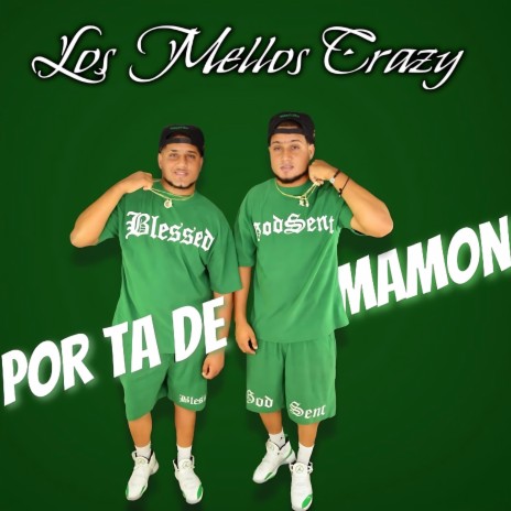 POR TA DE MAMON (LOS MELLOS CRAZY) | Boomplay Music