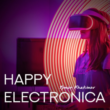 Happy Electronica | Boomplay Music