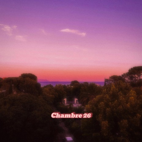 Chambre 26 | Boomplay Music