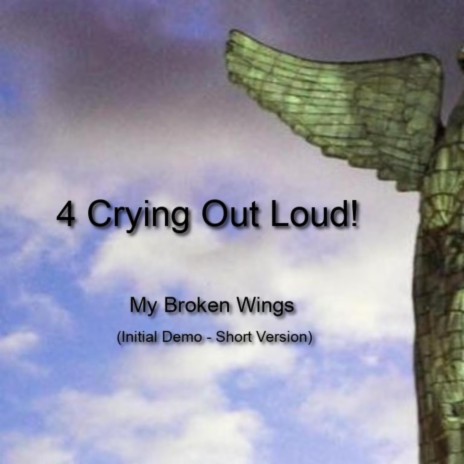 My Broken Wings (Initial Demo - Short Version)