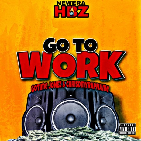Go To Work ft. Chrisdmyrapname | Boomplay Music