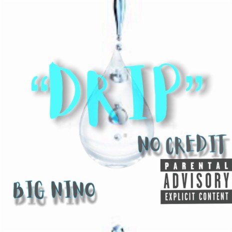 Drip ft. No credit