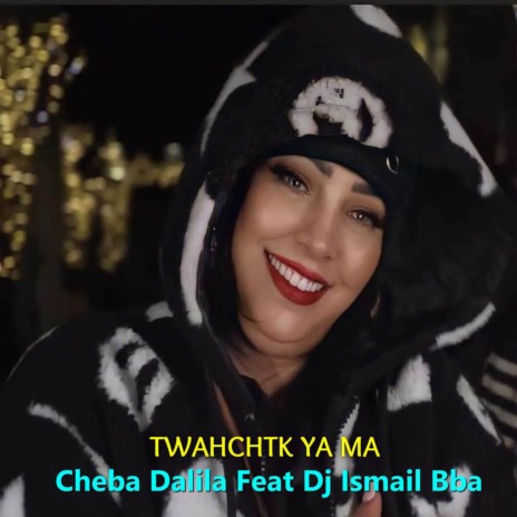 Twahchtk Ya Ma ft. Dj Ismail Bba