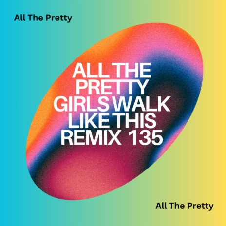 All The Pretty Girls Walk Like This (So Good)