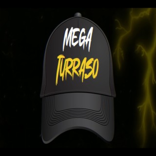 MEGA TURRASO