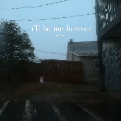 i'll be me forever