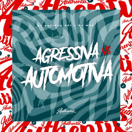 Agressiva Vs Automotiva ft. DJ Rafinha DZ7 | Boomplay Music