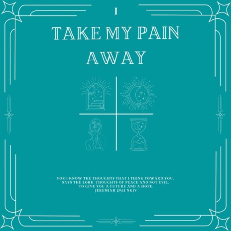 Take My Pain Away | Boomplay Music
