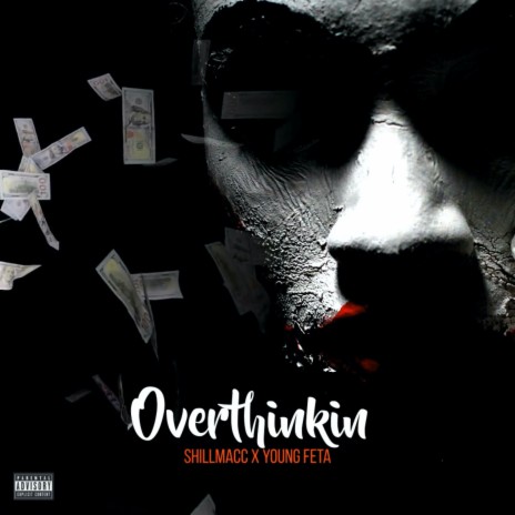 Overthinkin ft. Young Feta | Boomplay Music