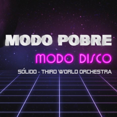 Modo Pobre Disco Version ft. Third World Orchestra