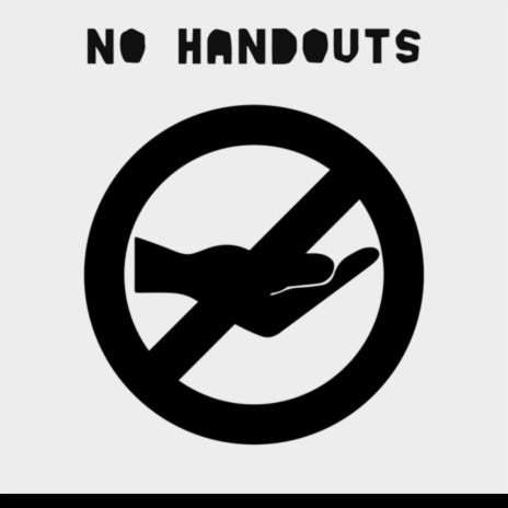 No Handouts | Boomplay Music