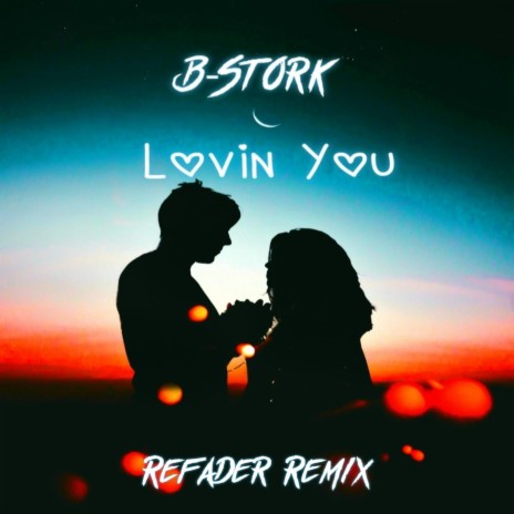 Lovin' You (Refader Remix) (Extended Mix) ft. Refader | Boomplay Music