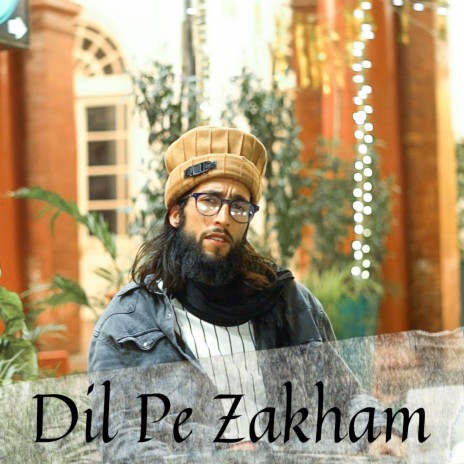 Dil Pe Zakham (with Abid Wani) | Boomplay Music