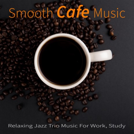 Night Cafè Music (Jazz Version) ft. Lounge Music Café DEA Channel & Restaurant Jazz Music DEA Channel