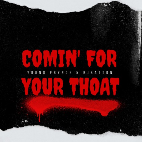 Comin' For Your Throat (feat. RJBatton) | Boomplay Music
