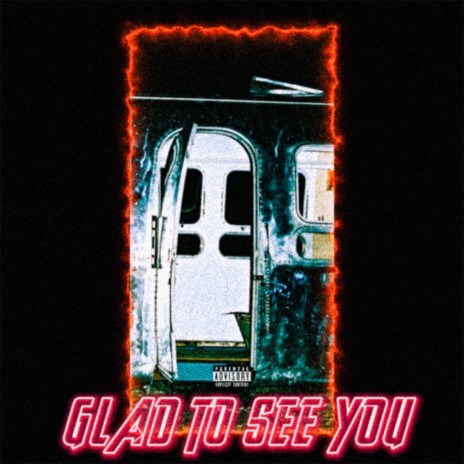 GLAD TO SEE YOU | Boomplay Music