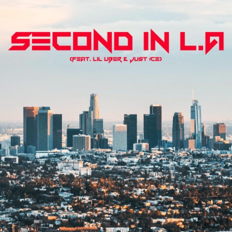 Second in LA ft. Just Ice & sindr