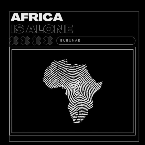 Africa Is Alone | Boomplay Music