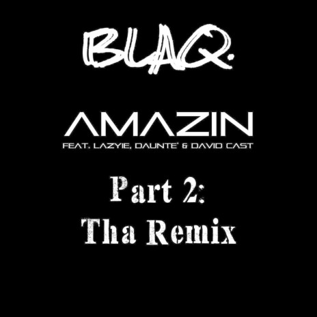 Amazing', Pt. 2 (Tha Remix) [feat. Layzie, Dauntè & David Cast] | Boomplay Music