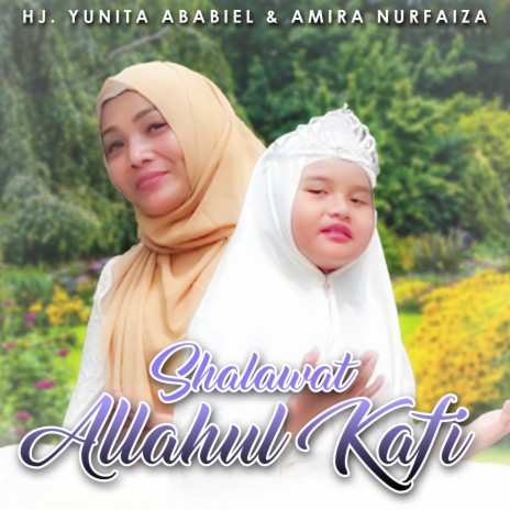 Shalawat Allahul Kafi ft. Amira Nurfaiza | Boomplay Music