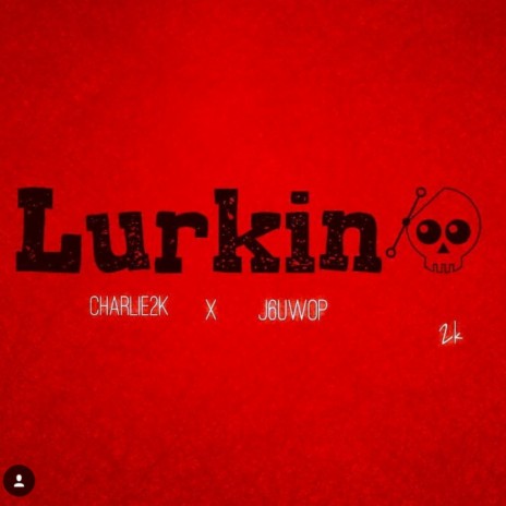 Lurkin' ft. J6uwop | Boomplay Music