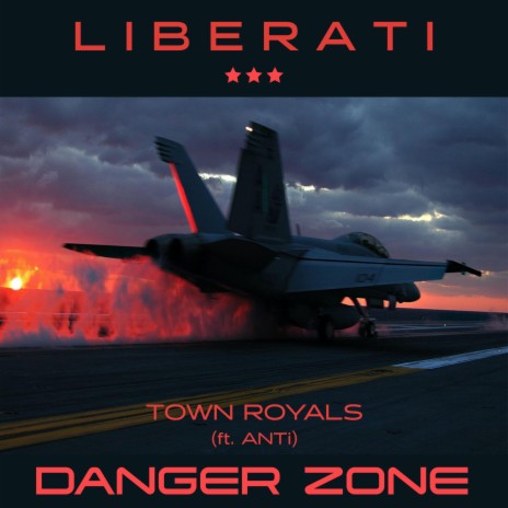 Danger Zone ft. Town Royals & ANTi | Boomplay Music