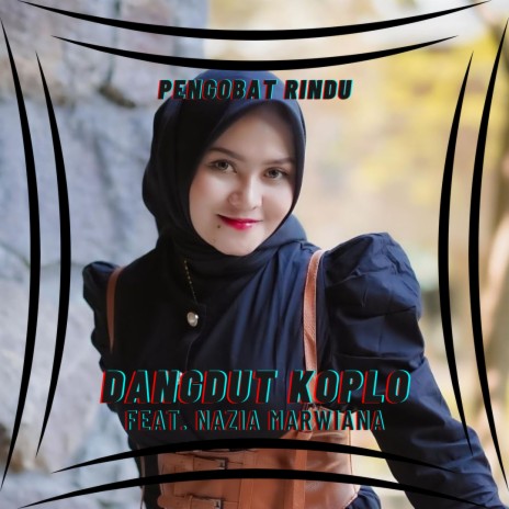 Pengobat Rindu ft. Nazia Marwiana | Boomplay Music