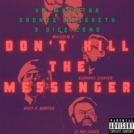 Don't Kill The Messenger ft. Bronze Nazareth, 3 Dice Ceno & Temper | Boomplay Music