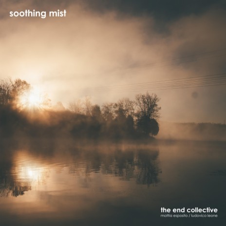 soothing mist ft. Mattia Esposito & Ludovico Leone | Boomplay Music