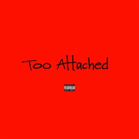 Too Attached ft. DORIAN | Boomplay Music