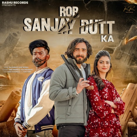 rob sanjay dutt ka ft. Ashu Twinkle | Boomplay Music