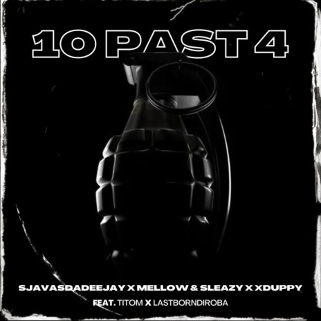 10 Past 4 ft. Mellow & Sleazy, Xduppy, Titom & Lastborndiroba | Boomplay Music