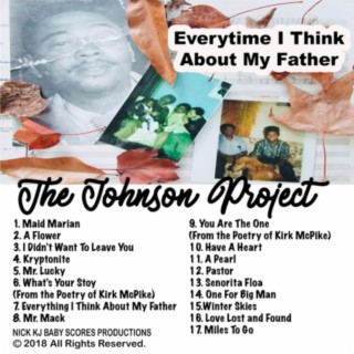 The Johnson Project Everytime I Think About My Father