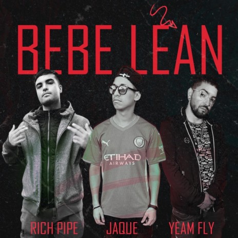 BEBE LEAN ft. YEAM FLY & LUISJAQUE | Boomplay Music