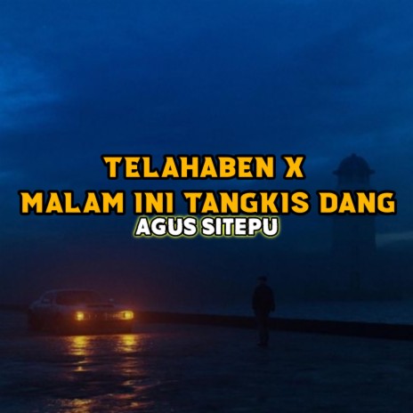 Telahaben X Malam Ini Tangkis Dang | Boomplay Music