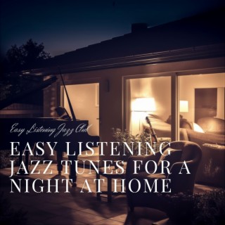 Easy Listening Jazz Tunes for a Night at Home