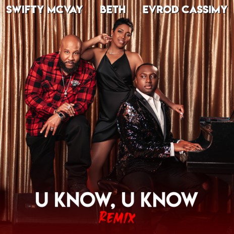 U Know, U Know (Remix) ft. Swifty McVay & Beth | Boomplay Music