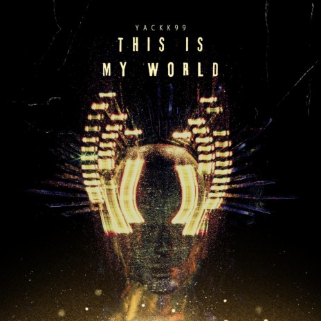 THIS IS MY WORLD | Boomplay Music